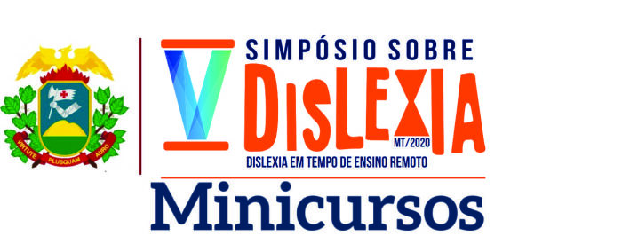 MINICURSOS do V Simpósio sobre Dislexia de Mato Grosso