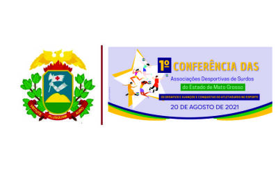 1ª Conferência das Associações Desportivas de Surdos do Estado de Mato Grosso