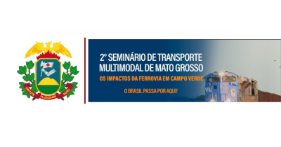 2º SEMINÁRIO DE TRANSPORTE MULTIMODAL DE MATO GROSSO