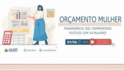 Audiência pública irá discutir “Orçamento Mulher” na ALMT