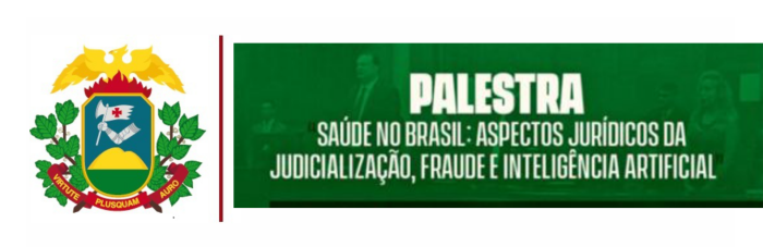 PALESTRA SAÚDE NO BRASIL: ASPECTOS JURÍDICOS DA JUDICIALIZAÇÃO, FRAUDES E INTELIGÊNCIA ARTIFICIAL