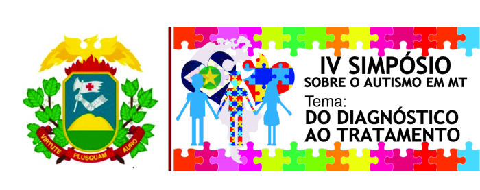 IV SEMINÁRIO SOBRE AUTISMO EM MATO GROSSO “Do Diagnostico ao Tratamento”